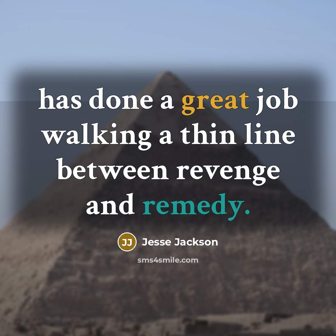 “has done a great job walking a thin line between revenge and remedy.” quote by Jesse Jackson