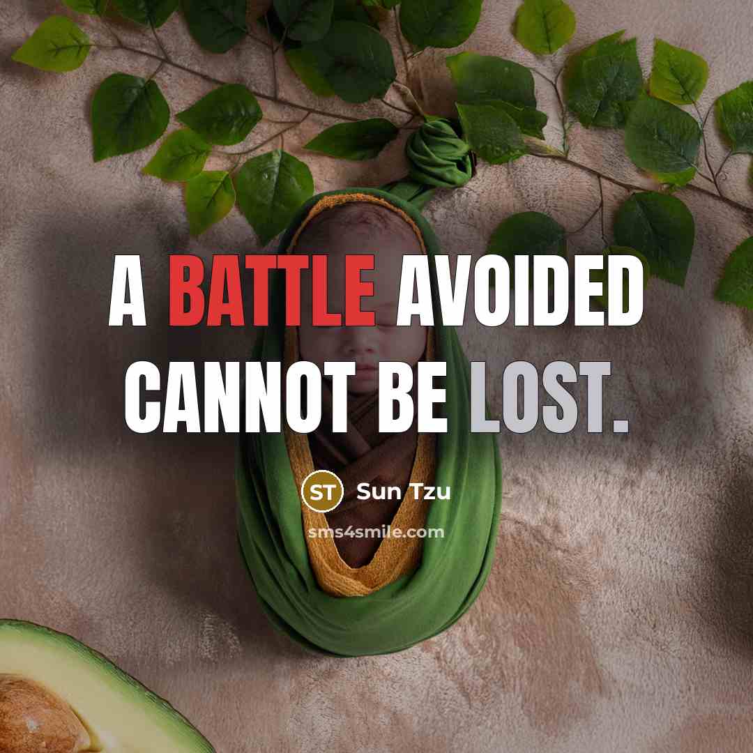 “A battle avoided cannot be lost.” quote by Sun Tzu