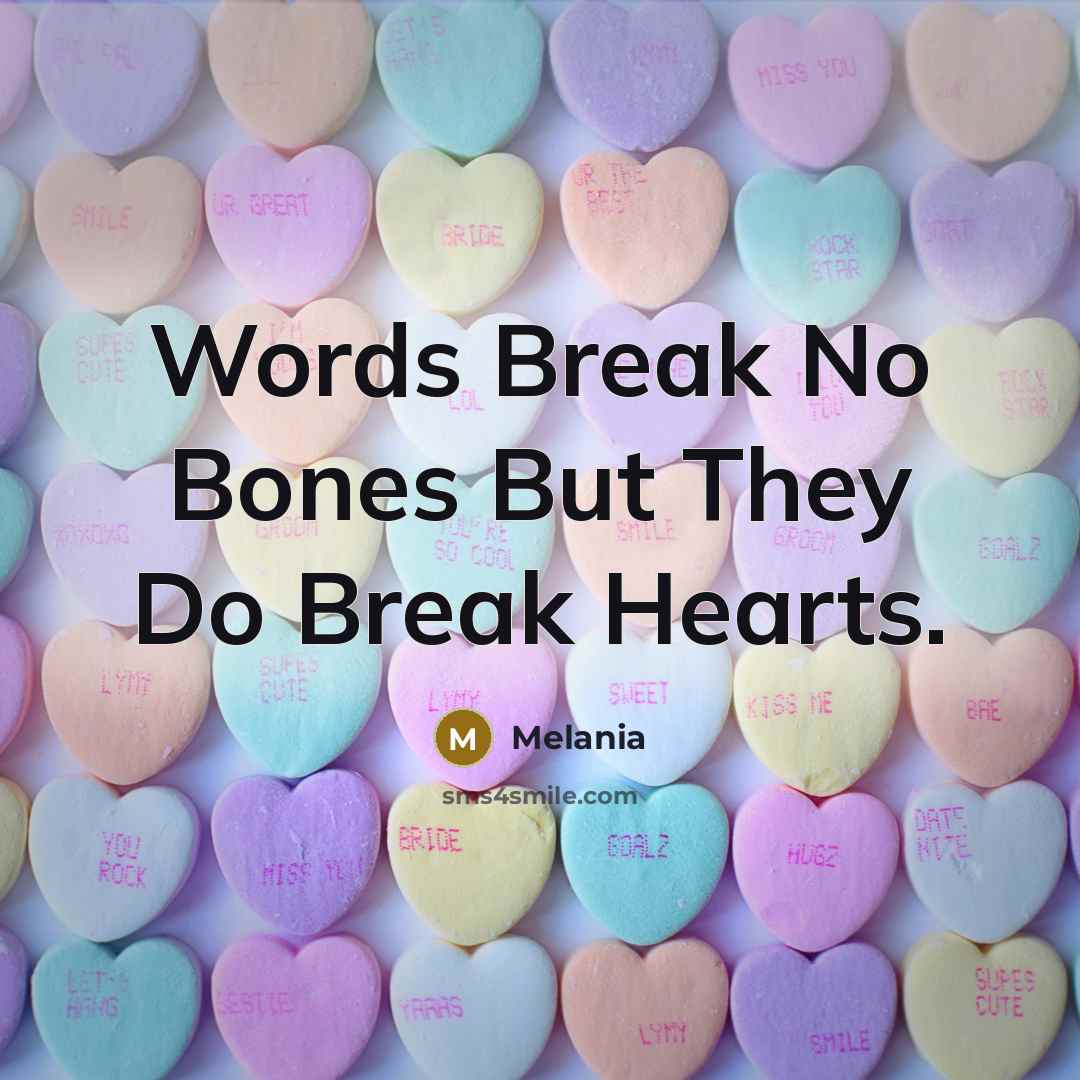 “Words Break No Bones But They Do Break Hearts.” quote by Melania