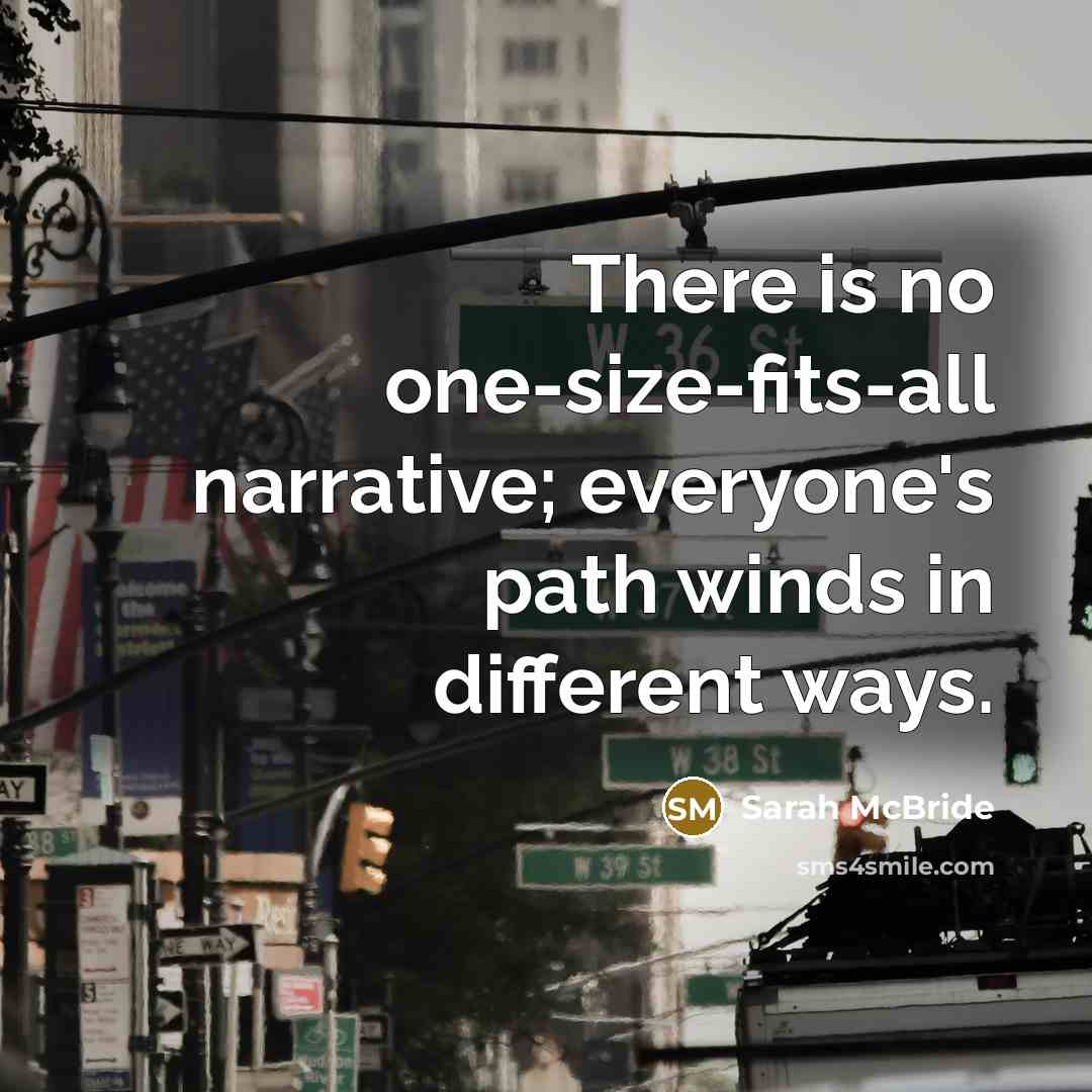 “There is no one-size-fits-all narrative; everyone's path winds in different ways.” quote by Sarah McBride