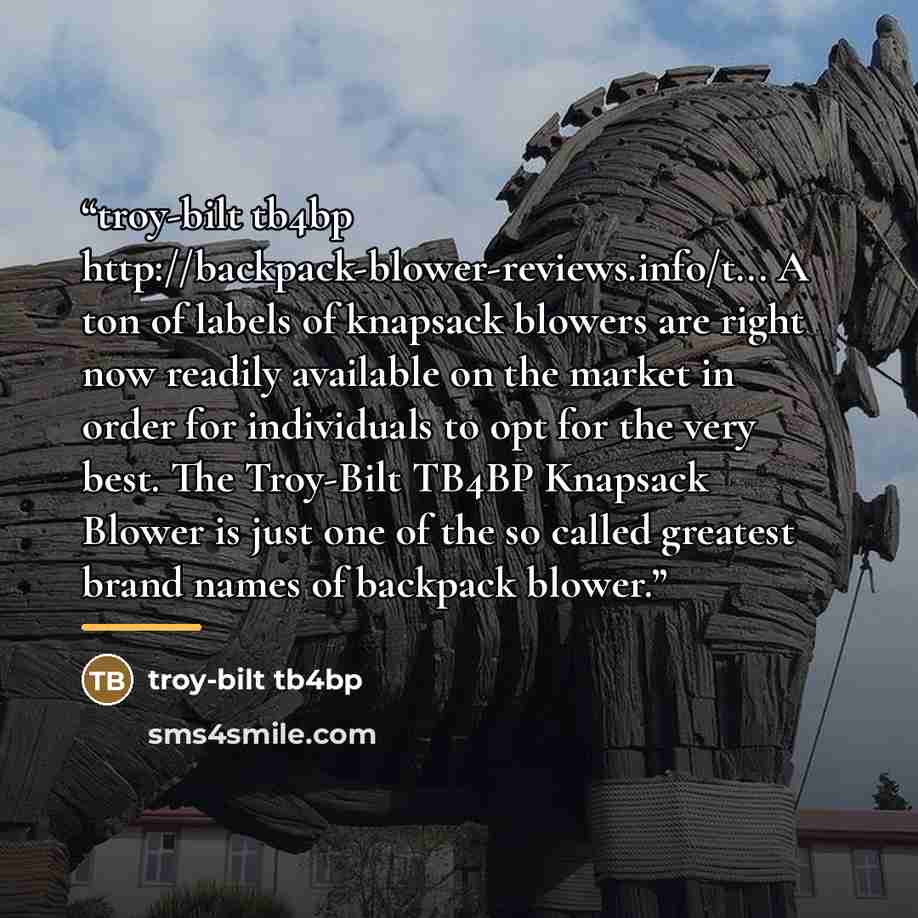 “troy-bilt tb4bp http://backpack-blower-reviews.info/t... A ton of labels of knapsack blowers are right now readily available on the market in order for individuals to opt for the very best. The Troy-Bilt TB4BP Knapsack Blower is just one of the so called greatest brand names of backpack blower.” quote by Troy-Bilt Tb4bp