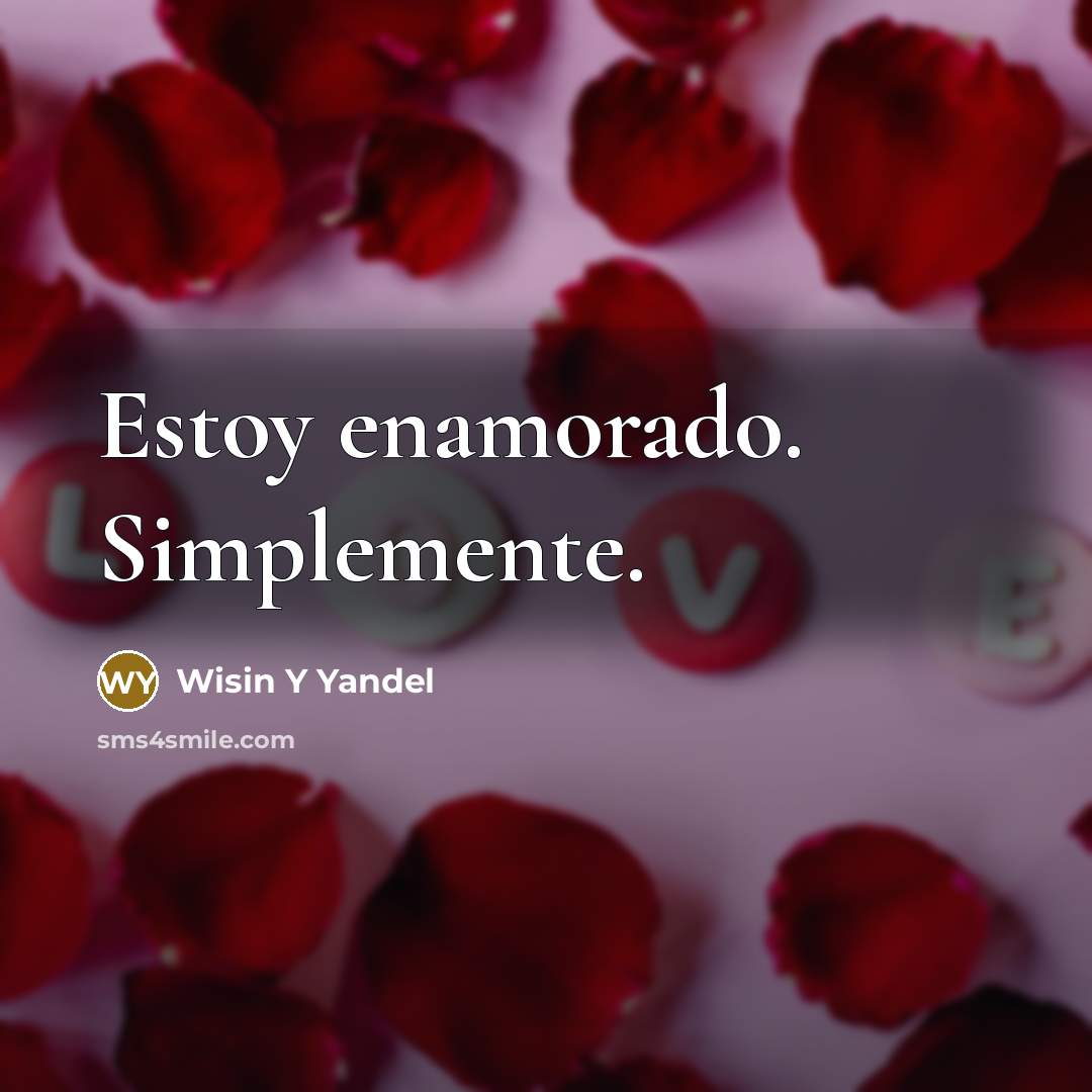“Estoy enamorado. Simplemente.” quote by Wisin Y Yandel