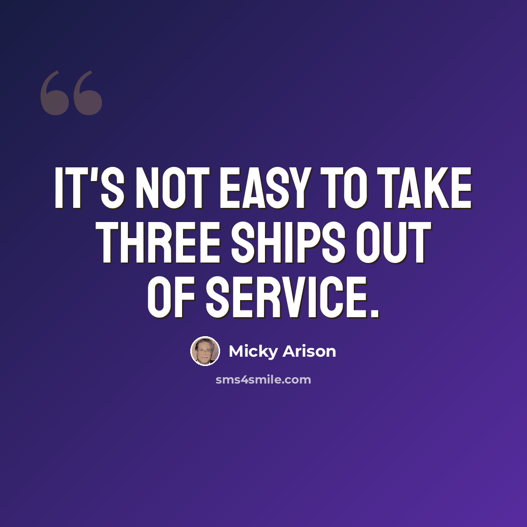“It's not easy to take three ships out of service.” quote by Micky Arison