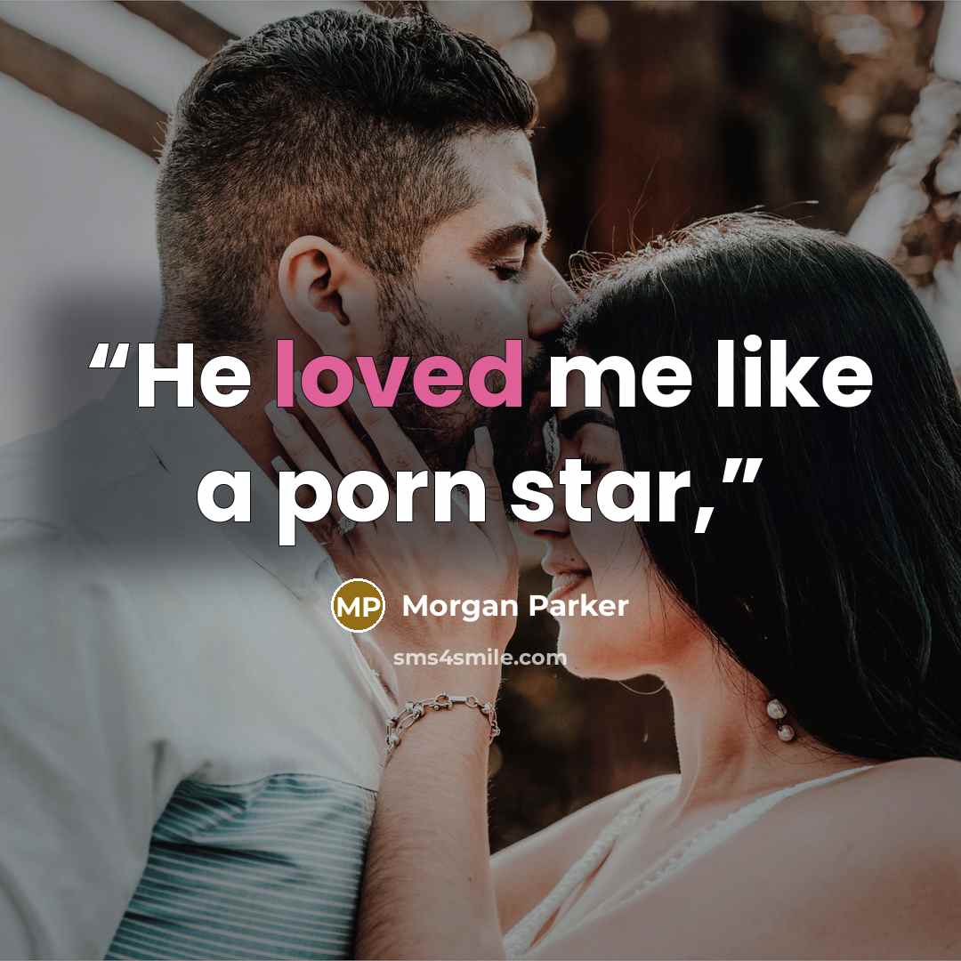 “He loved me like a porn star,” quote by Morgan Parker