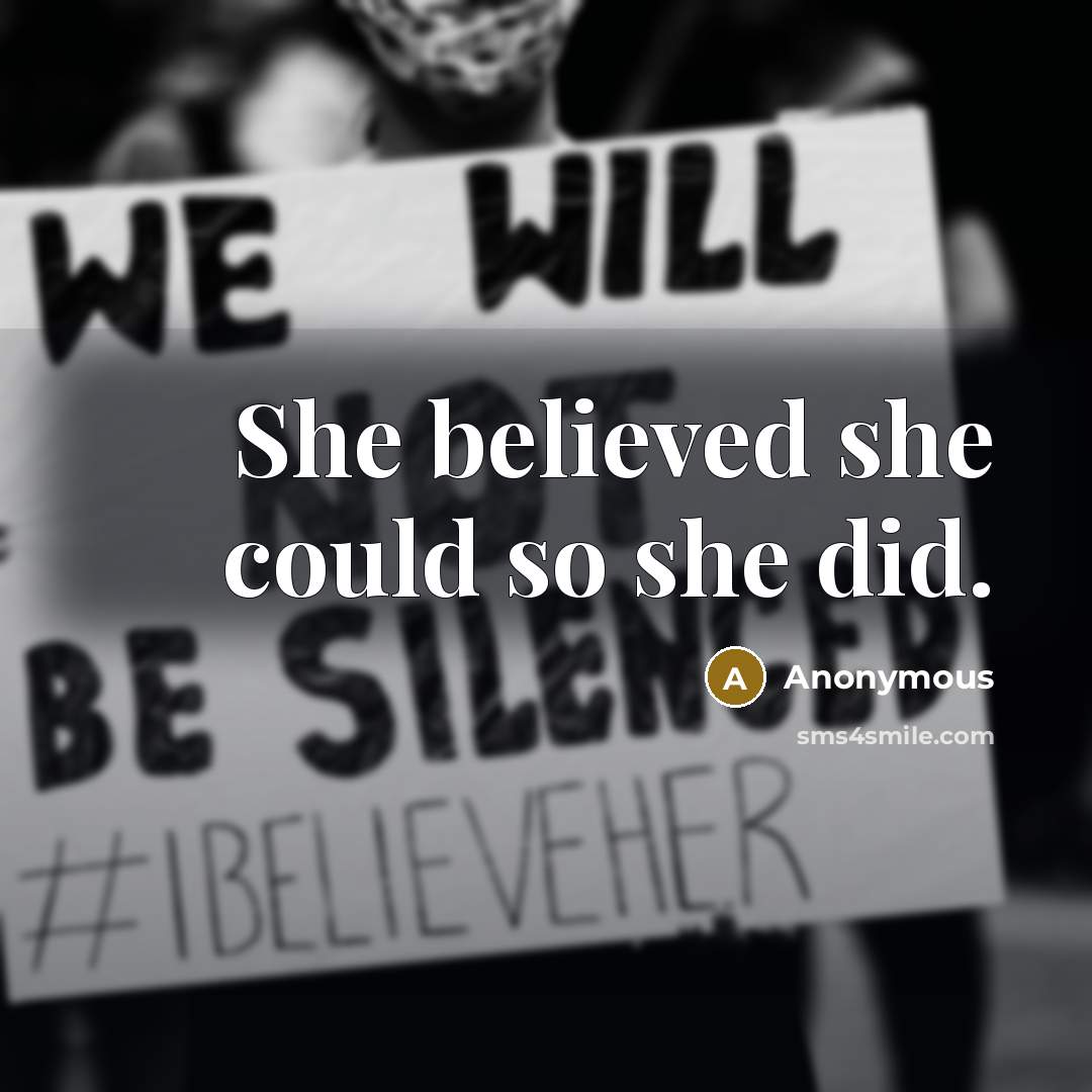 “She believed she could so she did.” quote by Anonymous