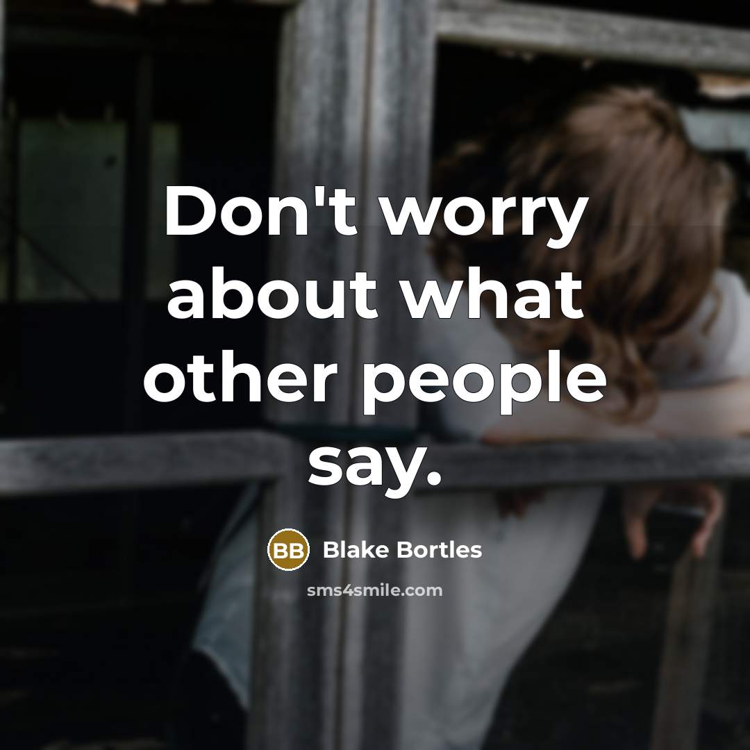 “Don't worry about what other people say.” quote by Blake Bortles