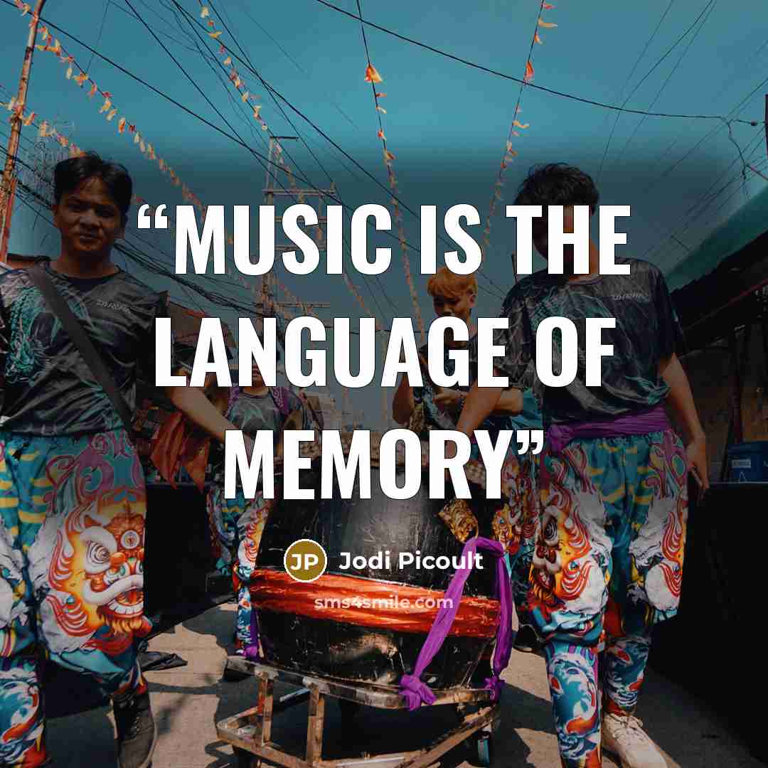 “Music is the language of memory” quote by Jodi Picoult