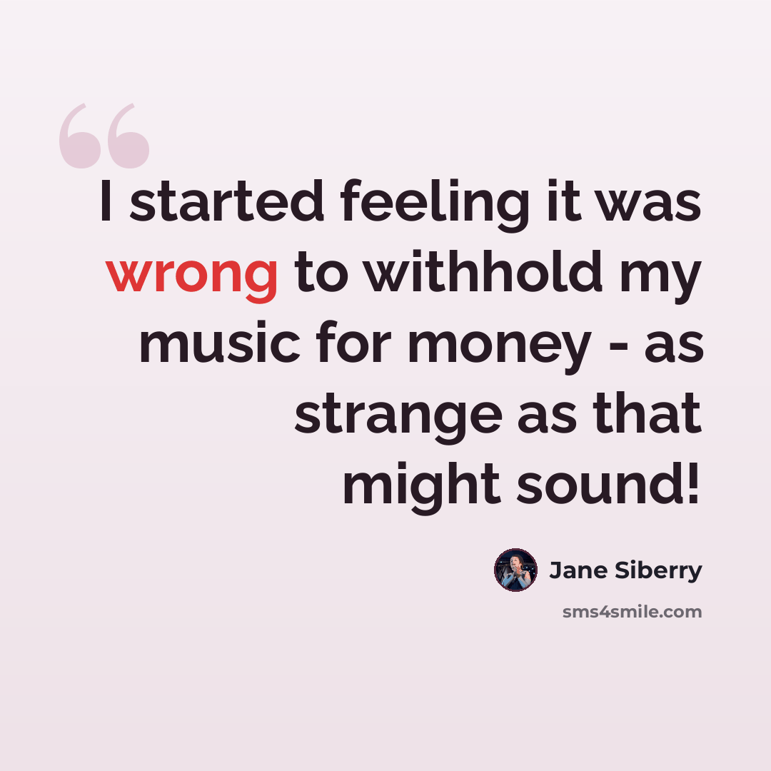 “I started feeling it was wrong to withhold my music for money - as strange as that might sound!” quote by Jane Siberry