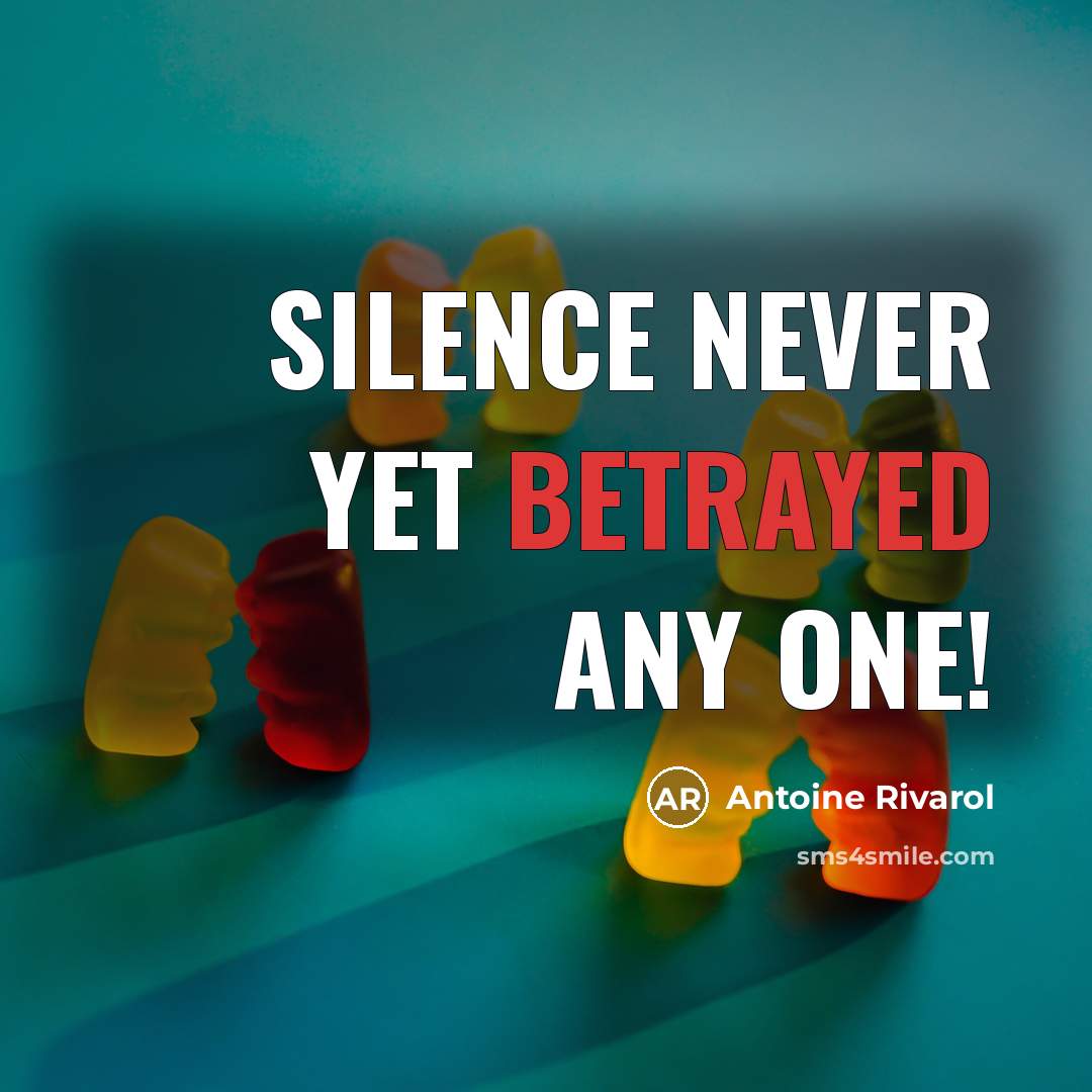“Silence never yet betrayed any one!” quote by Antoine Rivarol