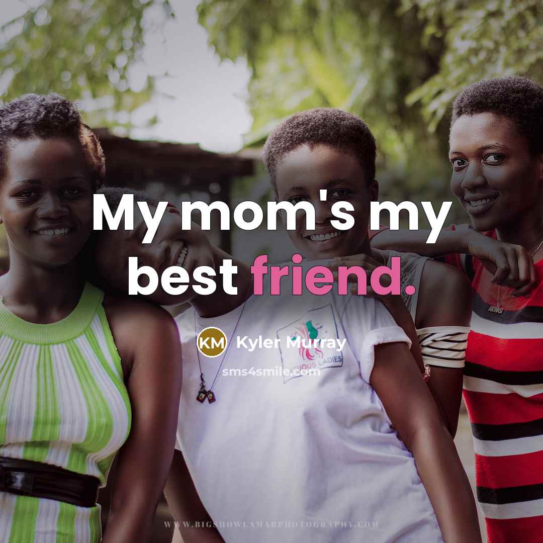 “My mom's my best friend.” quote by Kyler Murray