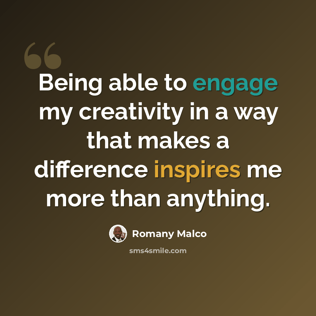 “Being able to engage my creativity in a way that makes a difference inspires me more than anything.” quote by Romany Malco