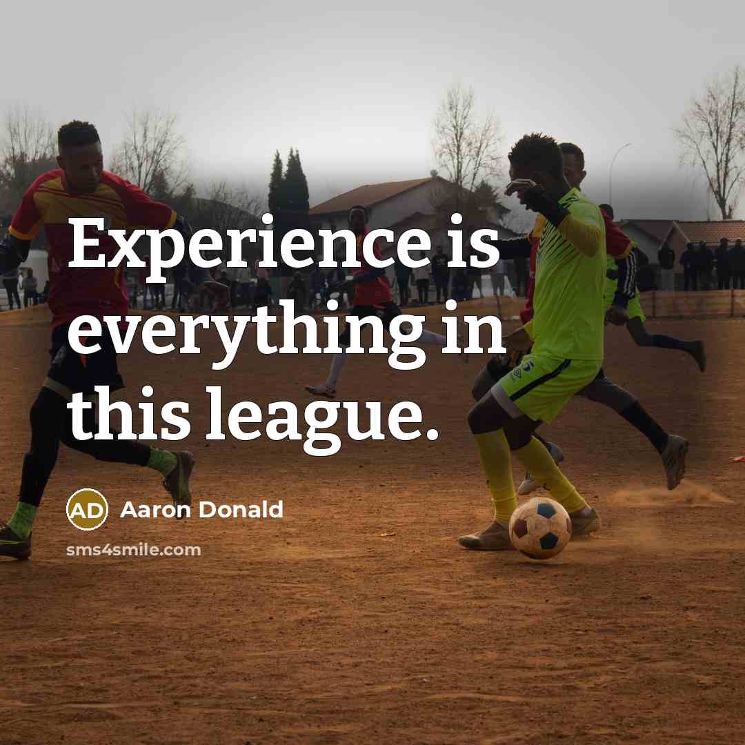 “Experience is everything in this league.” quote by Aaron Donald