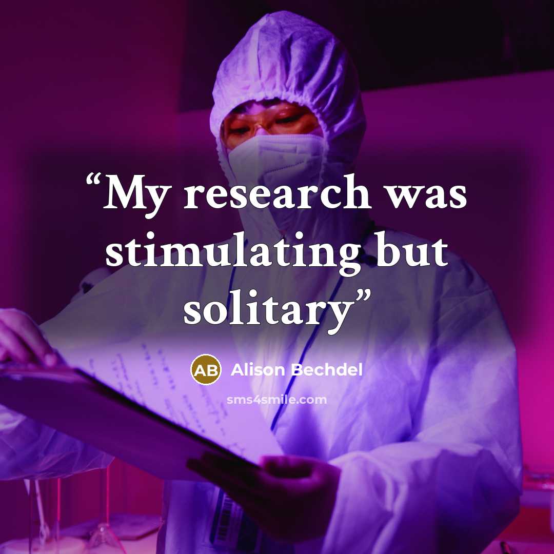 “My research was stimulating but solitary” quote by Alison Bechdel