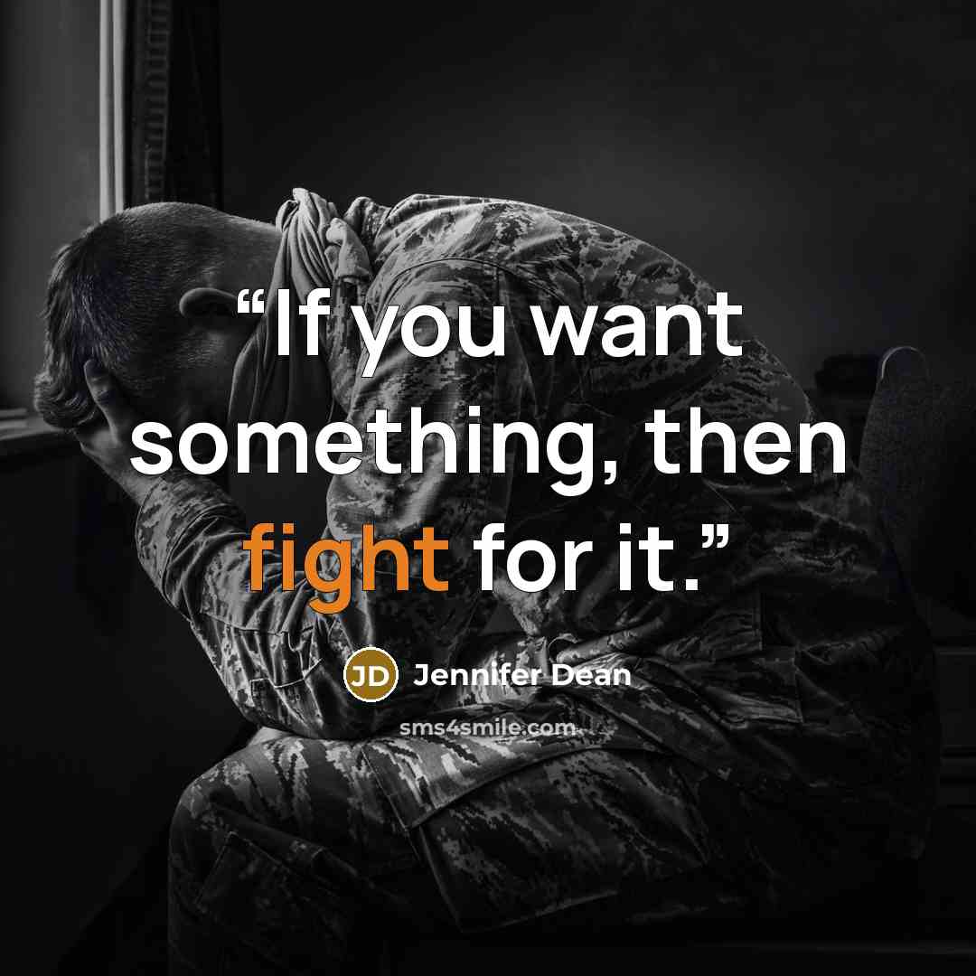 “If you want something, then fight for it.” quote by Jennifer Dean