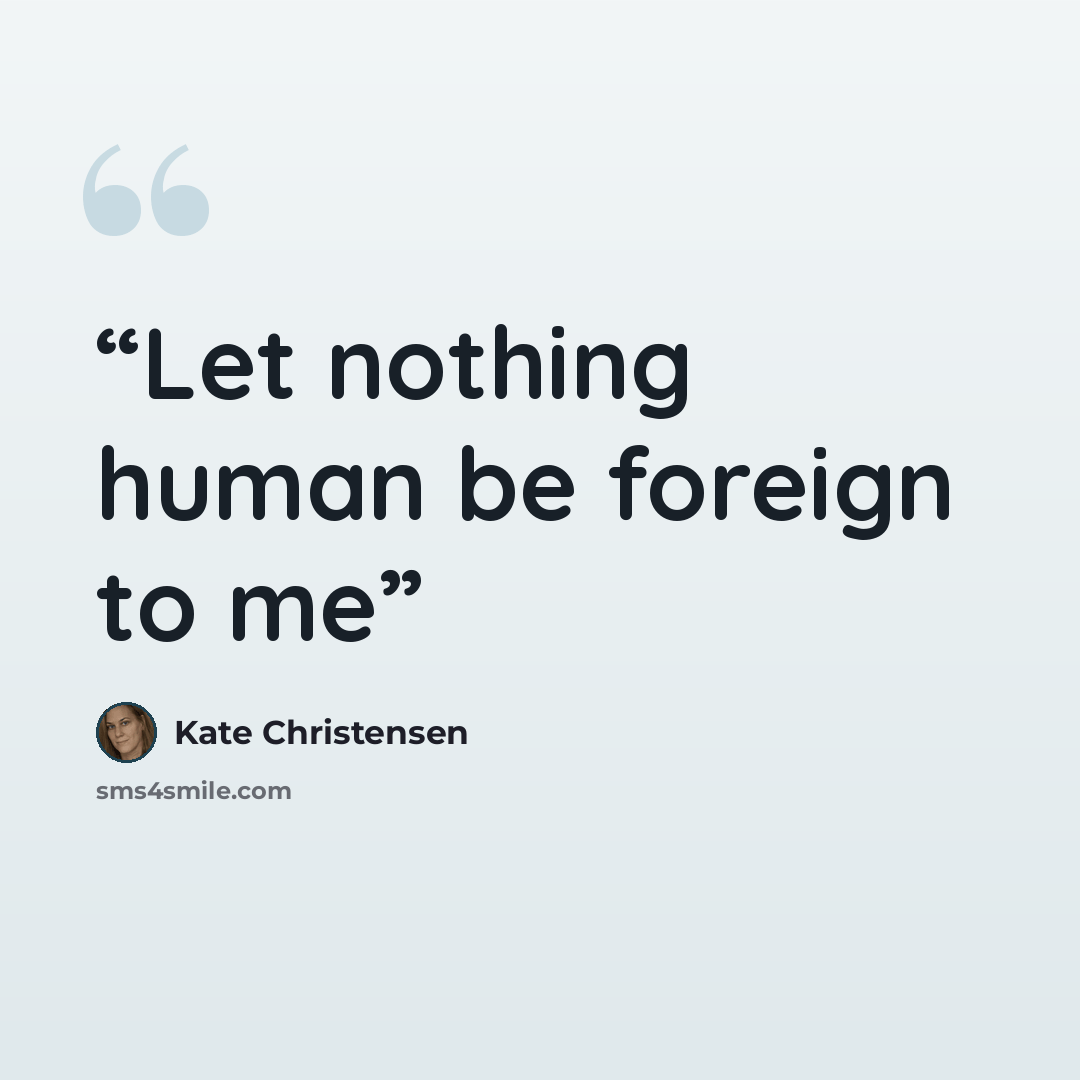 “Let nothing human be foreign to me” quote by Kate Christensen
