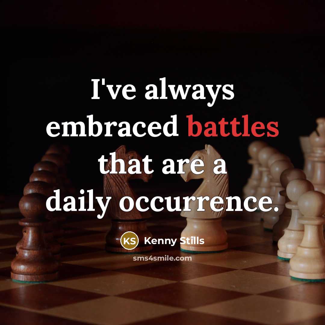 “I've always embraced battles that are a daily occurrence.” quote by Kenny Stills