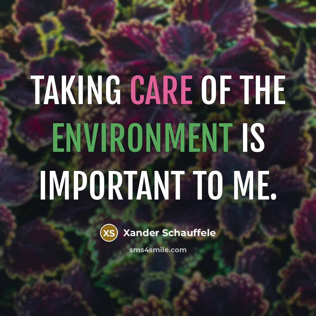 “Taking care of the environment is important to me.” quote by Xander Schauffele