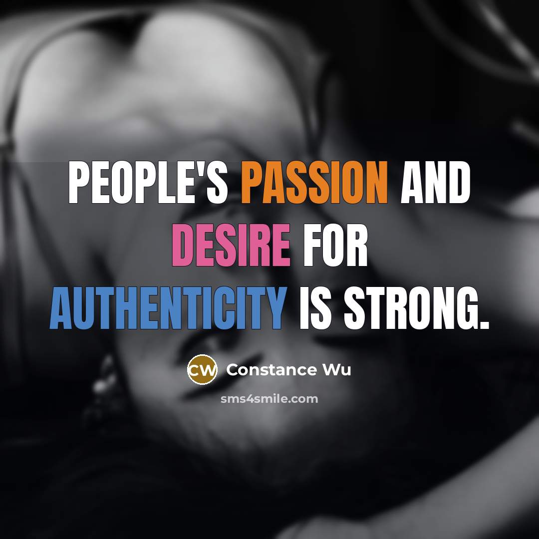 “People's passion and desire for authenticity is strong.” quote by Constance Wu