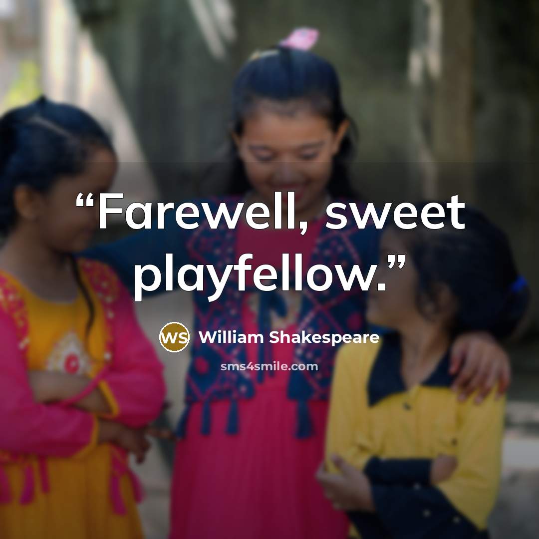 “Farewell, sweet playfellow.” quote by William Shakespeare
