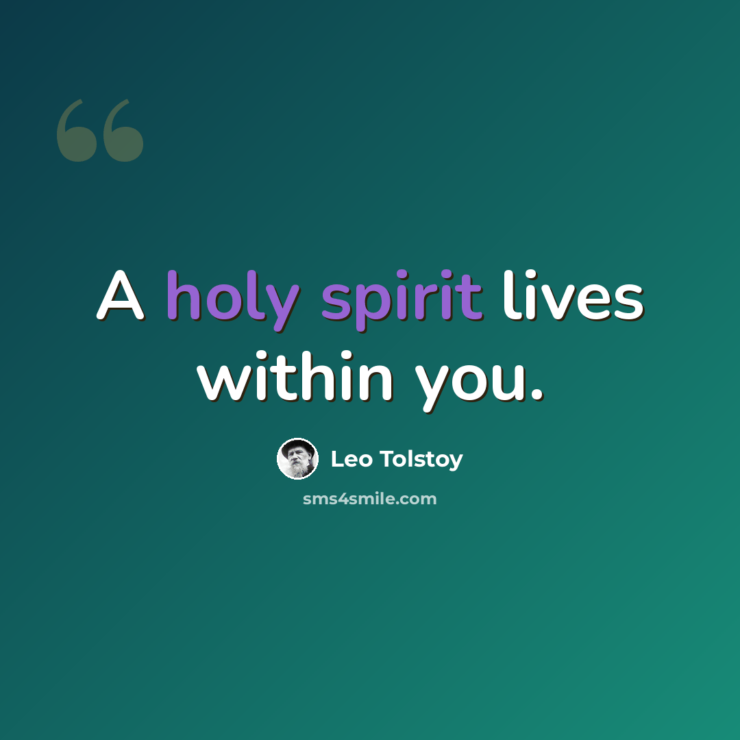 “A holy spirit lives within you.” quote by Leo Tolstoy