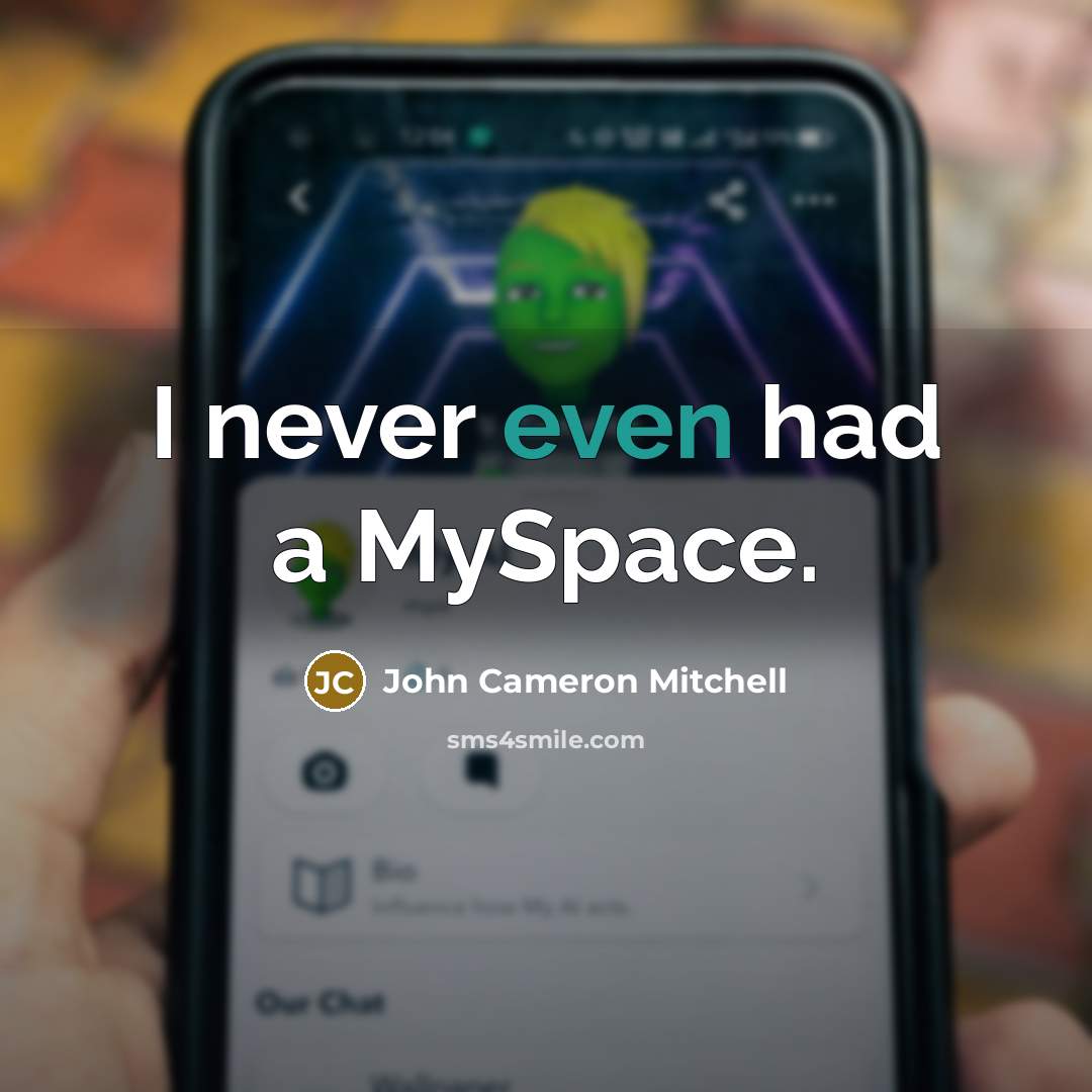 “I never even had a MySpace.” quote by John Cameron Mitchell