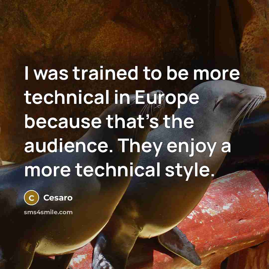 “I was trained to be more technical in Europe because that's the audience. They enjoy a more technical style.” quote by Cesaro