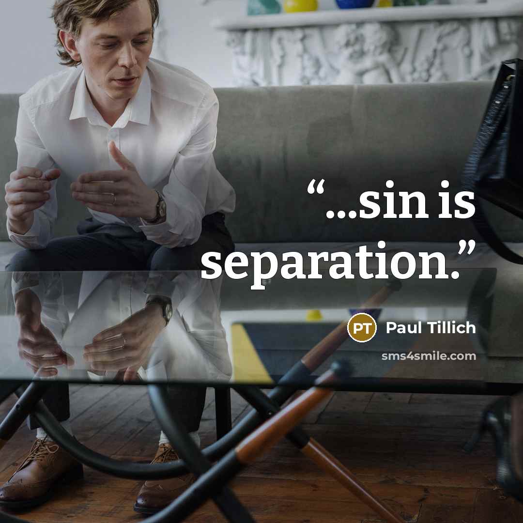 “...sin is separation.” quote by Paul Tillich