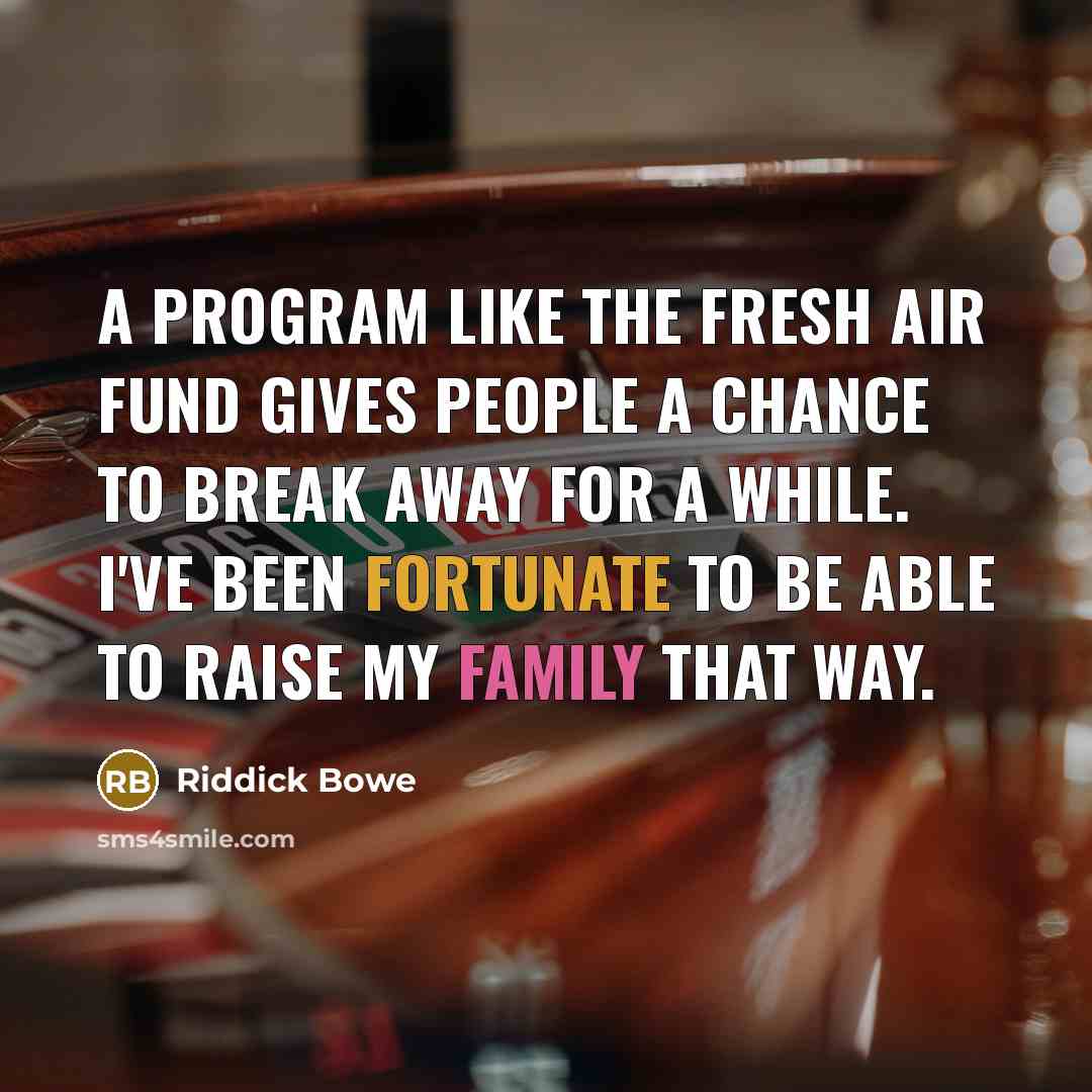 “A program like the Fresh Air Fund gives people a chance to break away for a while. I've been fortunate to be able to raise my family that way.” quote by Riddick Bowe