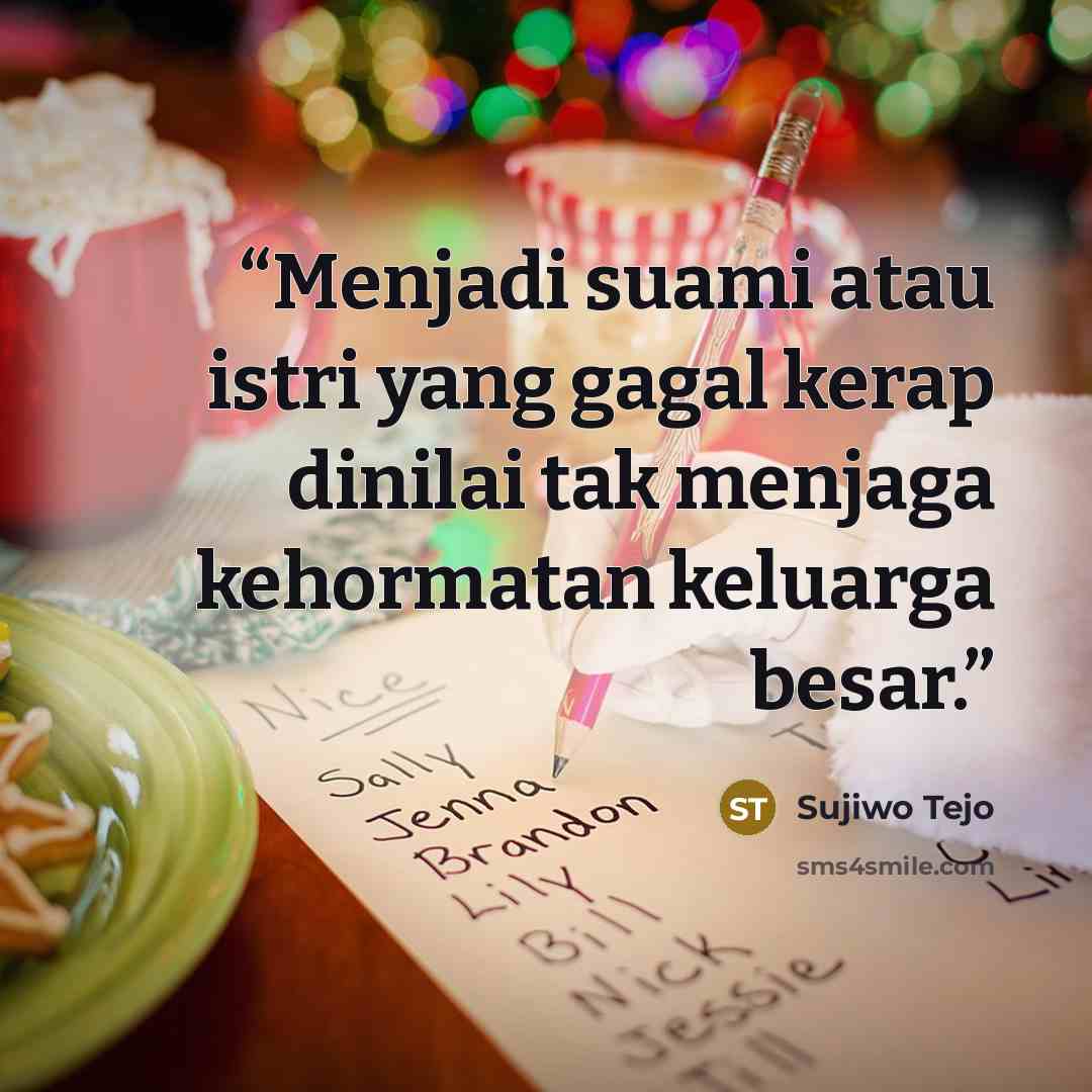 “Menjadi suami atau istri yang gagal kerap dinilai tak menjaga kehormatan keluarga besar.” quote by Sujiwo Tejo