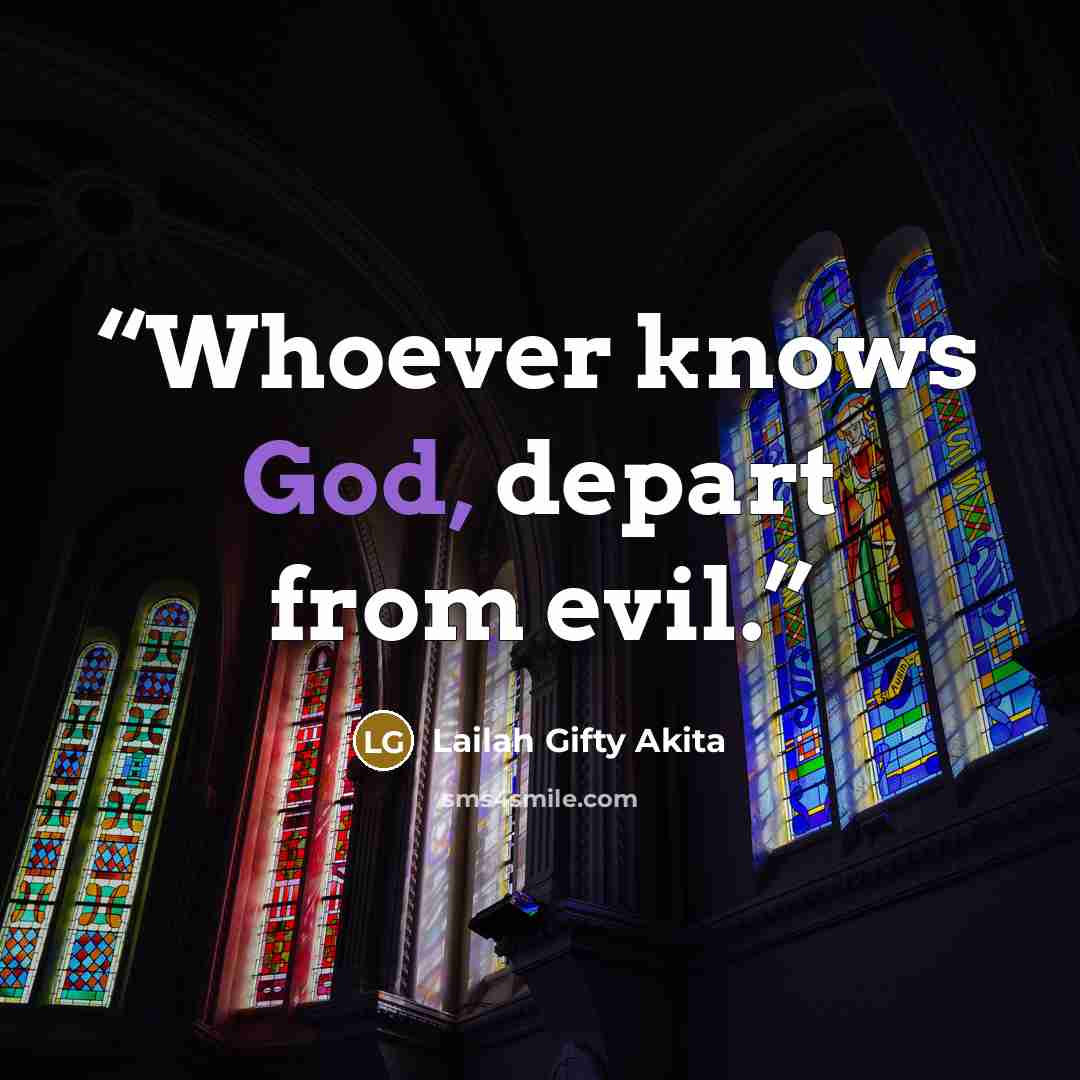 “Whoever knows God, depart from evil.” quote by Lailah Gifty Akita