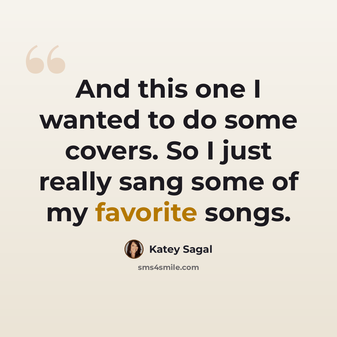 “And this one I wanted to do some covers. So I just really sang some of my favorite songs.” quote by Katey Sagal