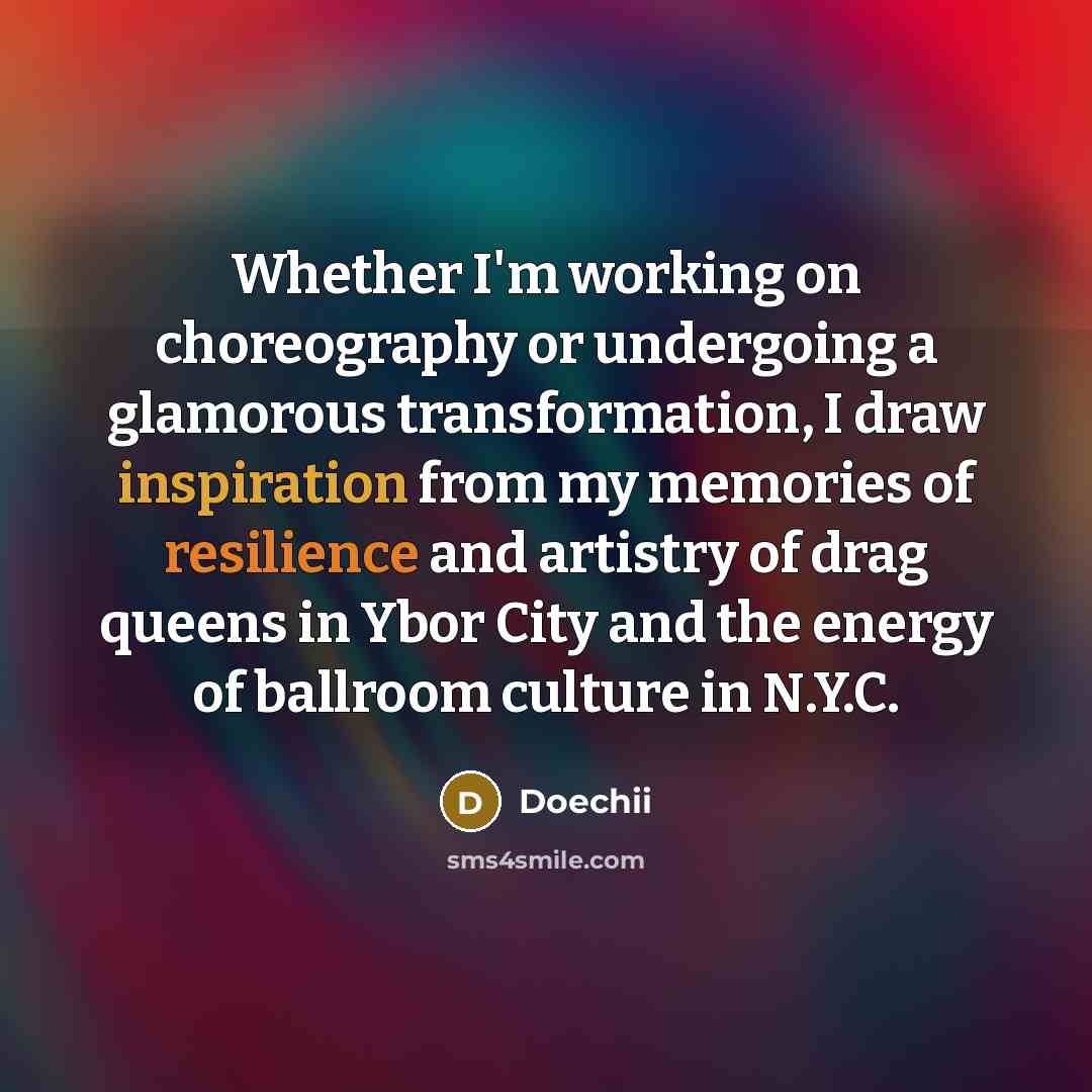 “Whether I'm working on choreography or undergoing a glamorous transformation, I draw inspiration from my memories of resilience and artistry of drag queens in Ybor City and the energy of ballroom culture in N.Y.C.” quote by Doechii
