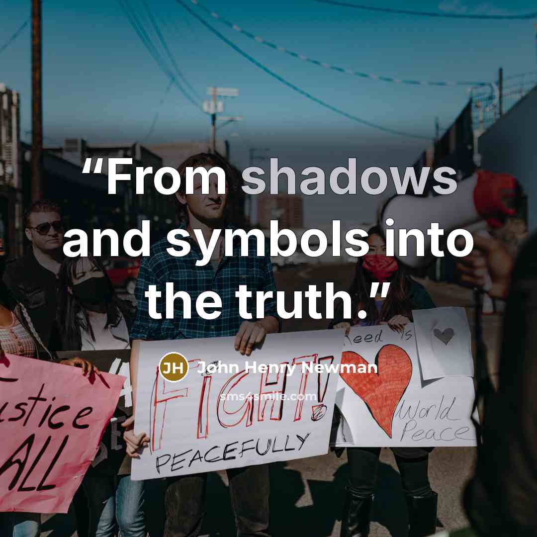 “From shadows and symbols into the truth.” quote by John Henry Newman