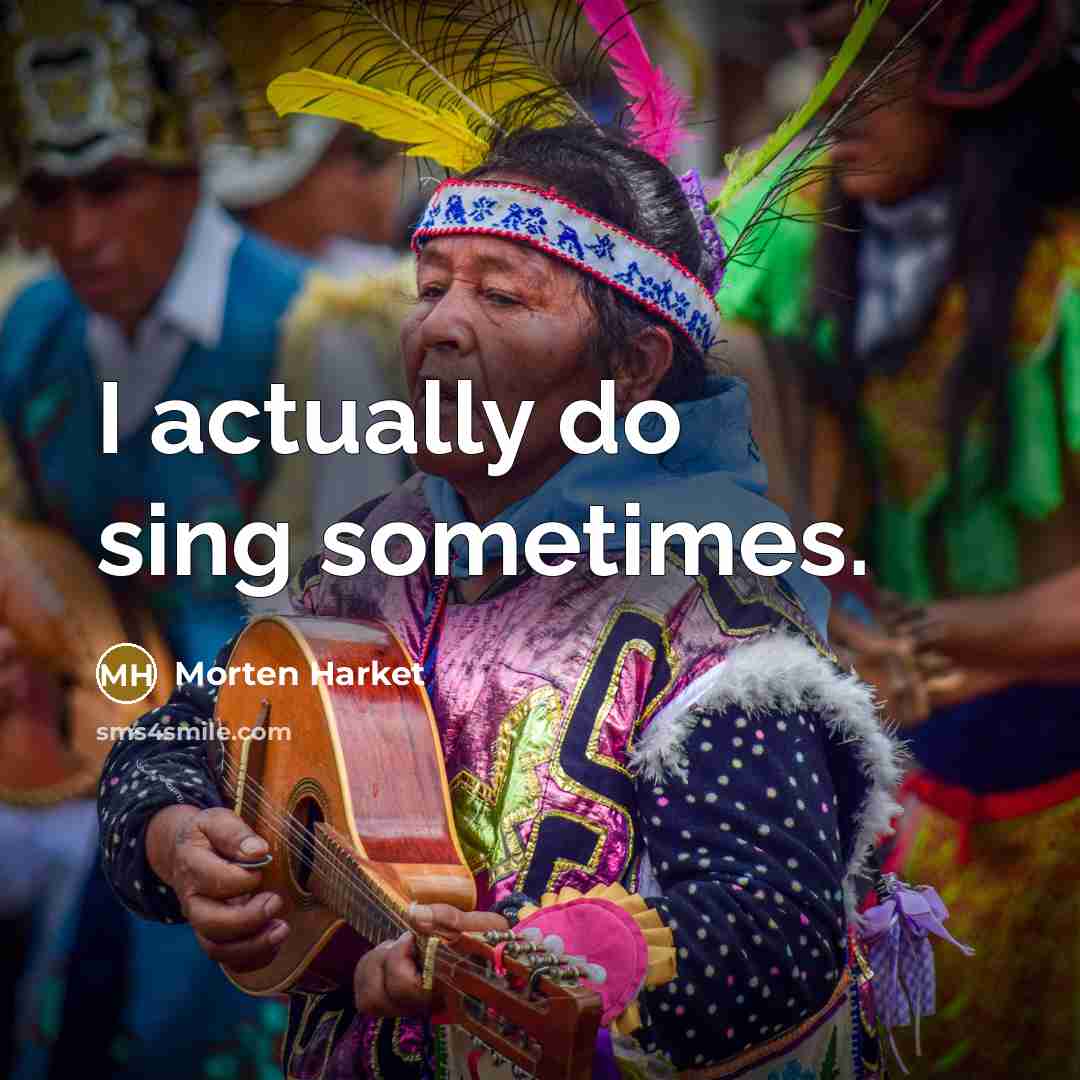 “I actually do sing sometimes.” quote by Morten Harket