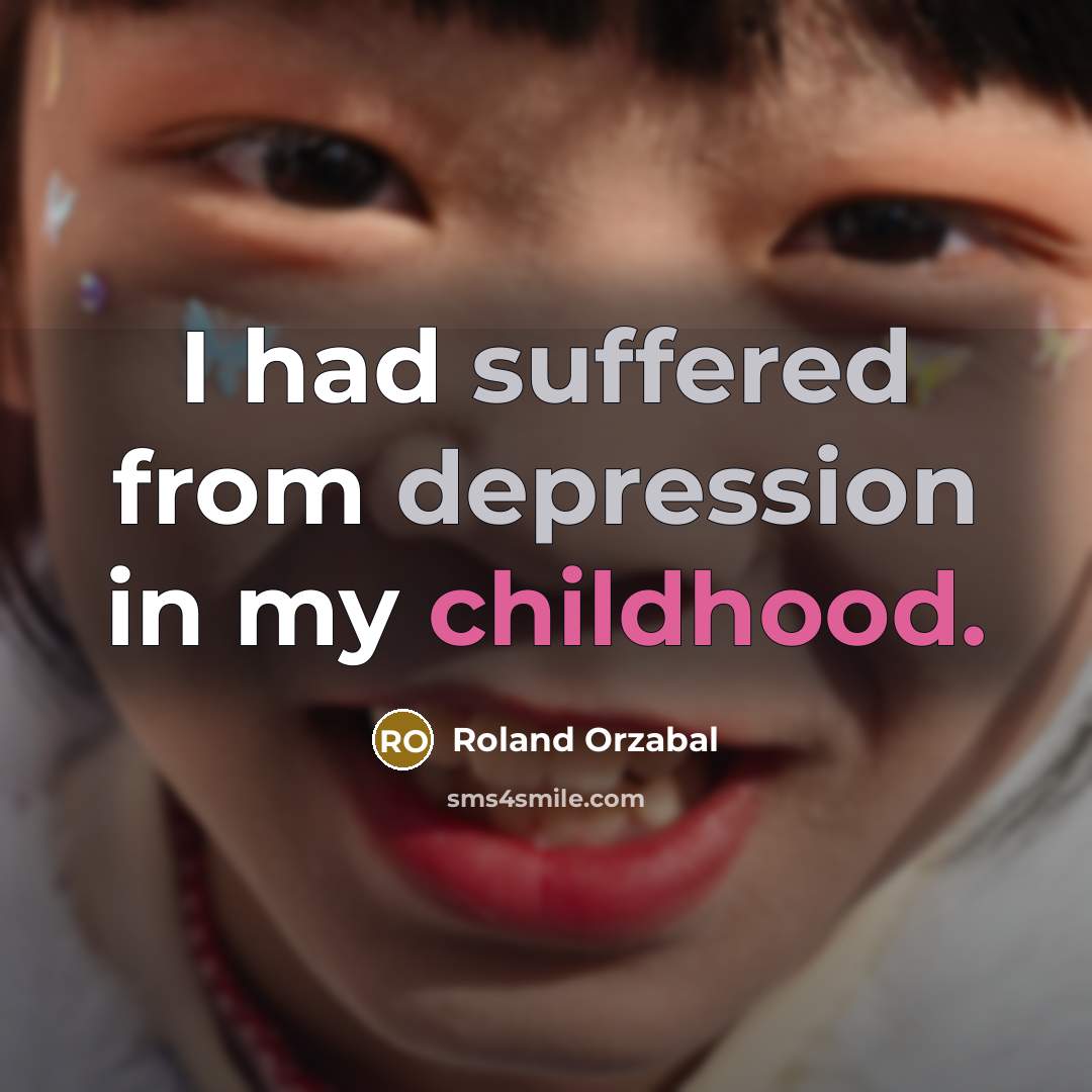 “I had suffered from depression in my childhood.” quote by Roland Orzabal