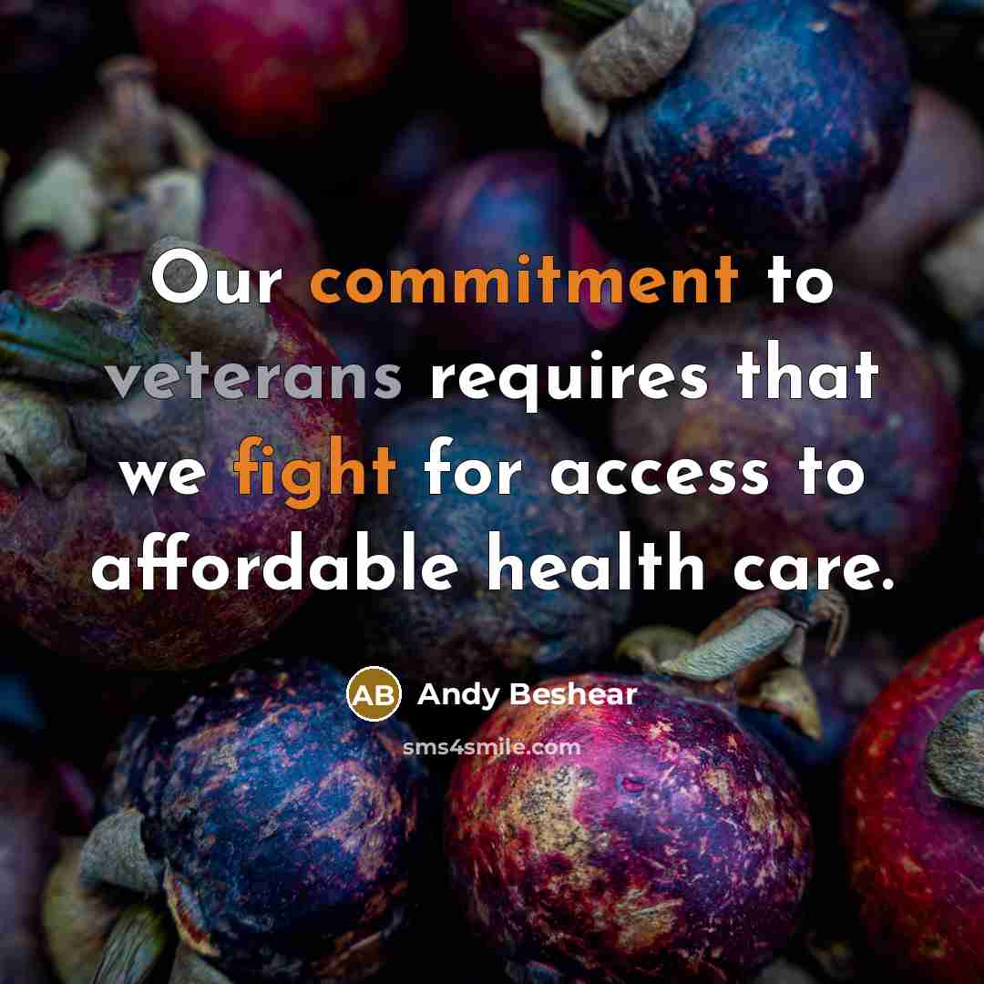 “Our commitment to veterans requires that we fight for access to affordable health care.” quote by Andy Beshear
