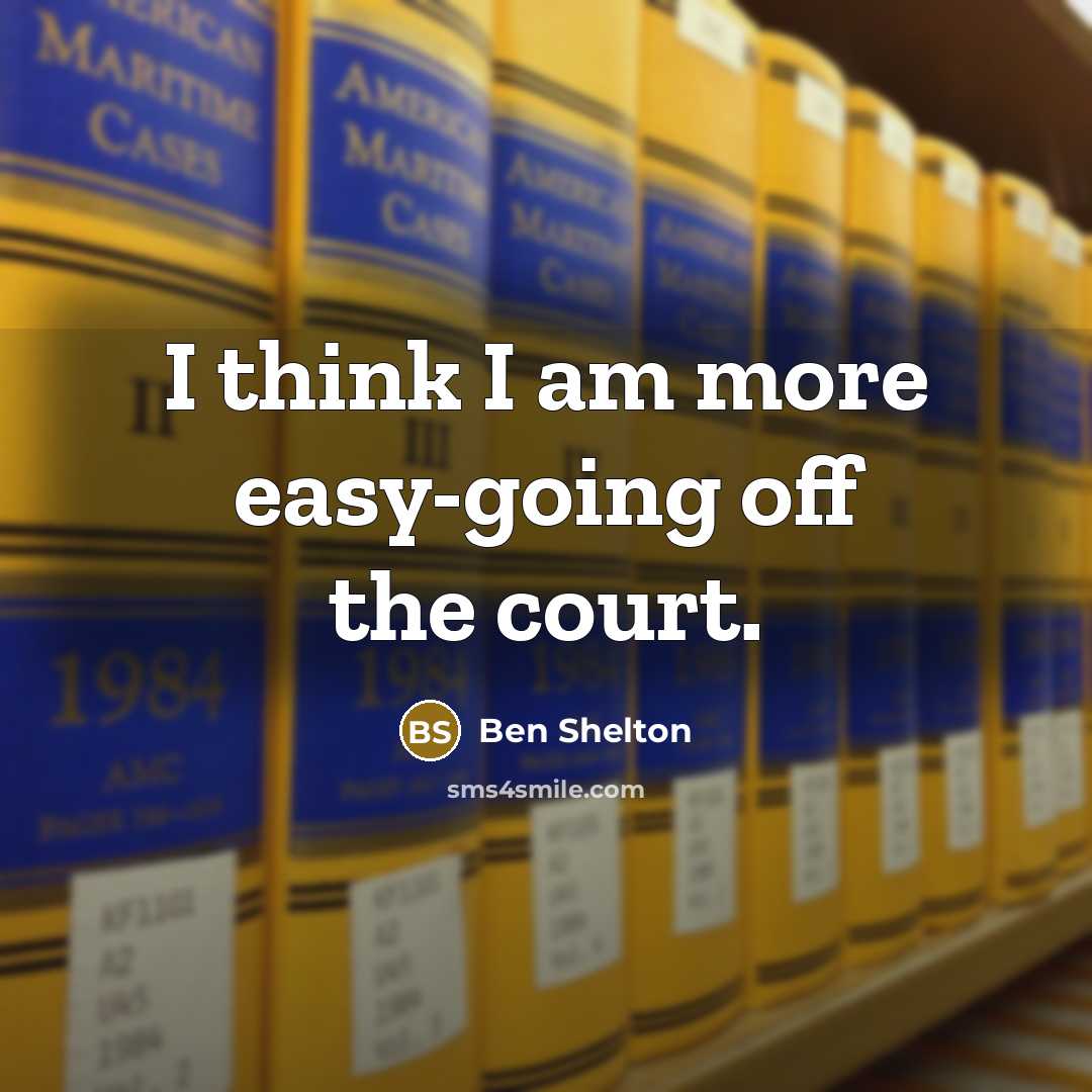 “I think I am more easy-going off the court.” quote by Ben Shelton