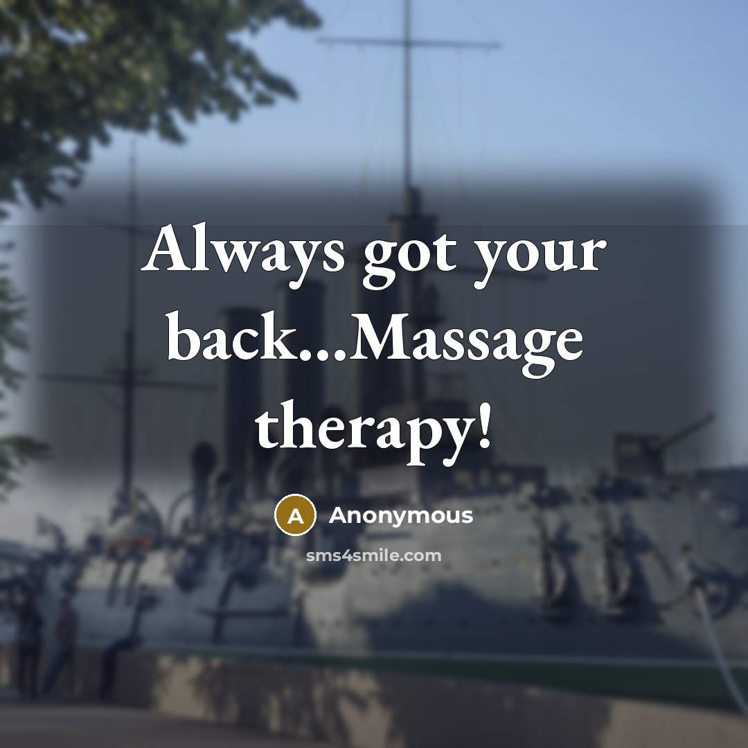 “Always got your back...Massage therapy!” quote by Anonymous