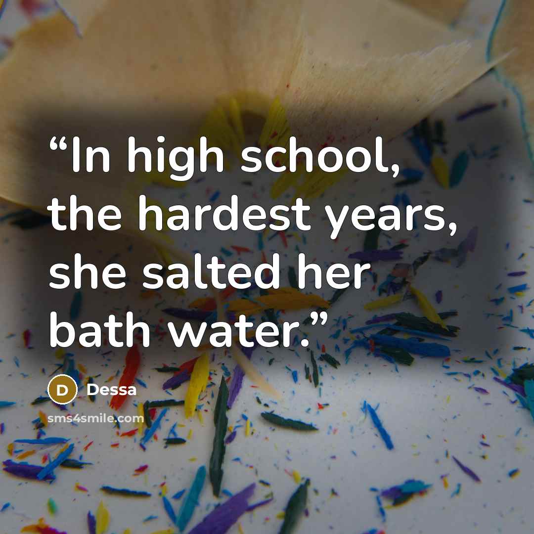“In high school, the hardest years, she salted her bath water.” quote by Dessa