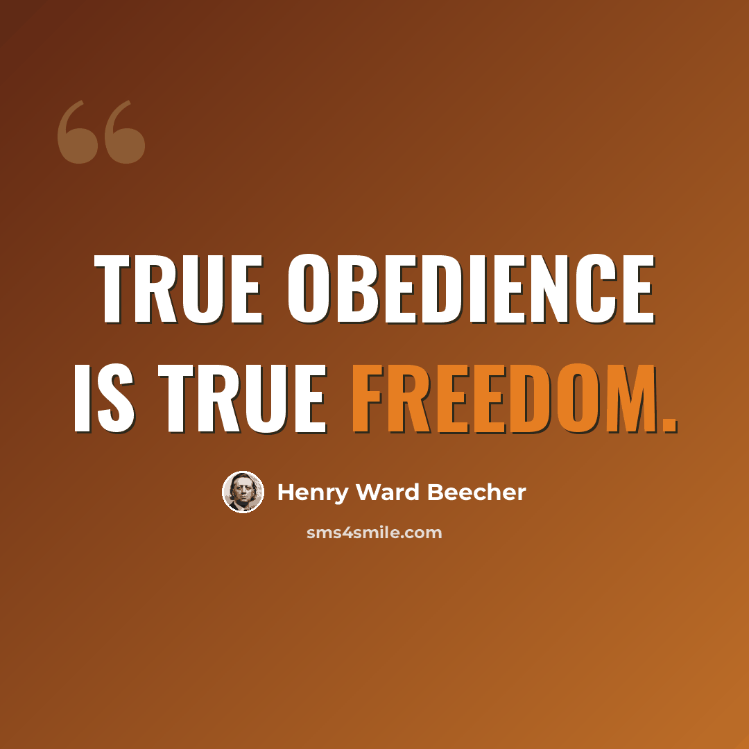 “True obedience is true freedom.” quote by Henry Ward Beecher