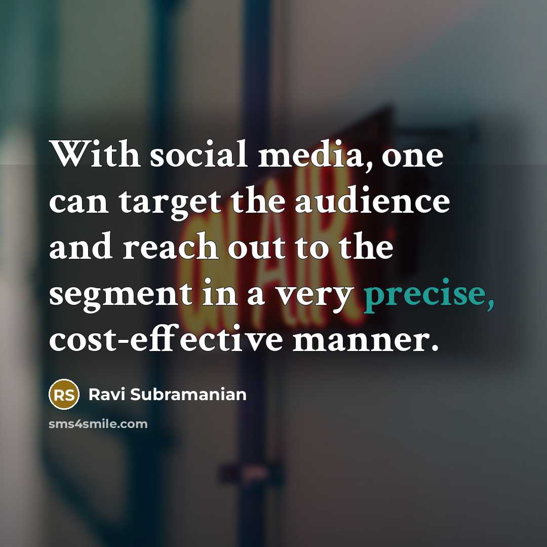 “With social media, one can target the audience and reach out to the segment in a very precise, cost-effective manner.” quote by Ravi Subramanian