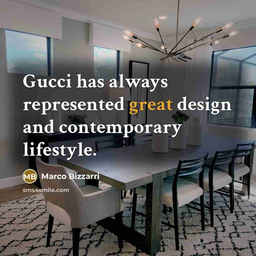“Gucci has always represented great design and contemporary lifestyle.” quote by Marco Bizzarri