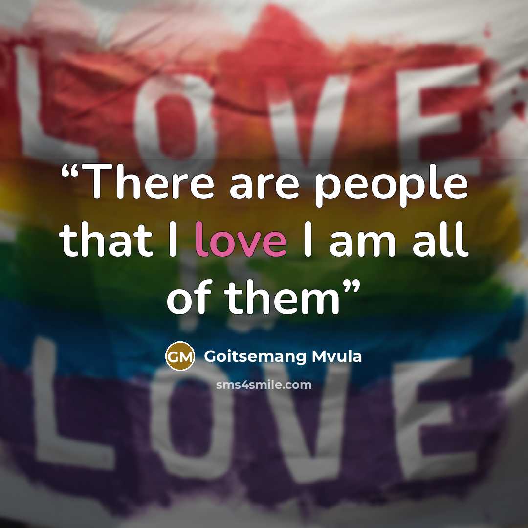 “There are people that I love I am all of them” quote by Goitsemang Mvula