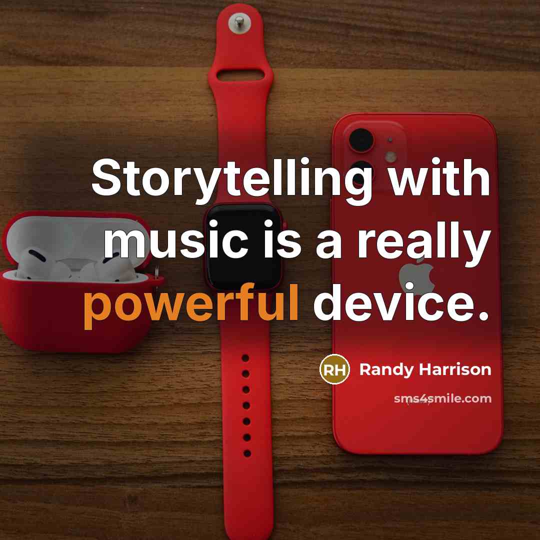“Storytelling with music is a really powerful device.” quote by Randy Harrison