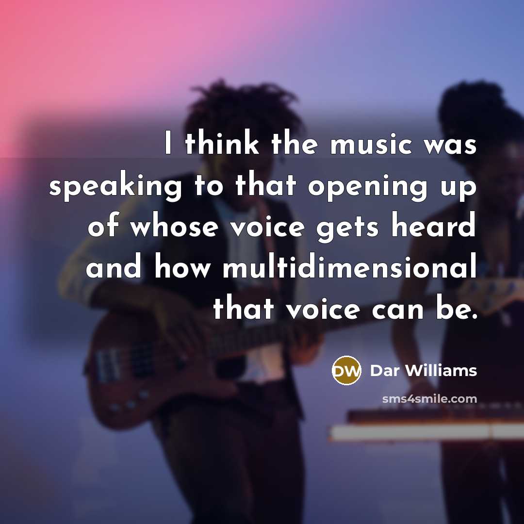 “I think the music was speaking to that opening up of whose voice gets heard and how multidimensional that voice can be.” quote by Dar Williams