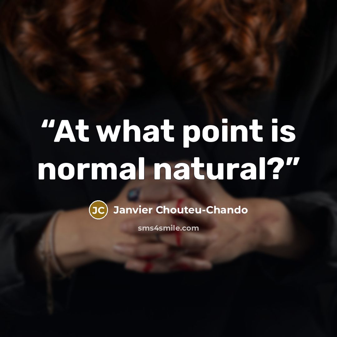 “At what point is normal natural?” quote by Janvier Chouteu-Chando