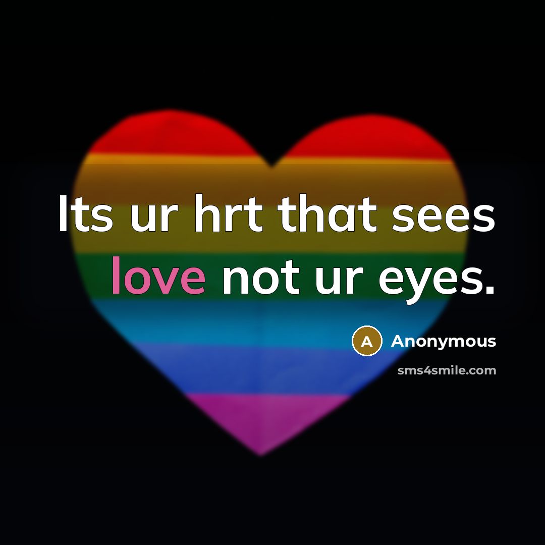 “Its ur hrt that sees love not ur eyes.” quote by Anonymous