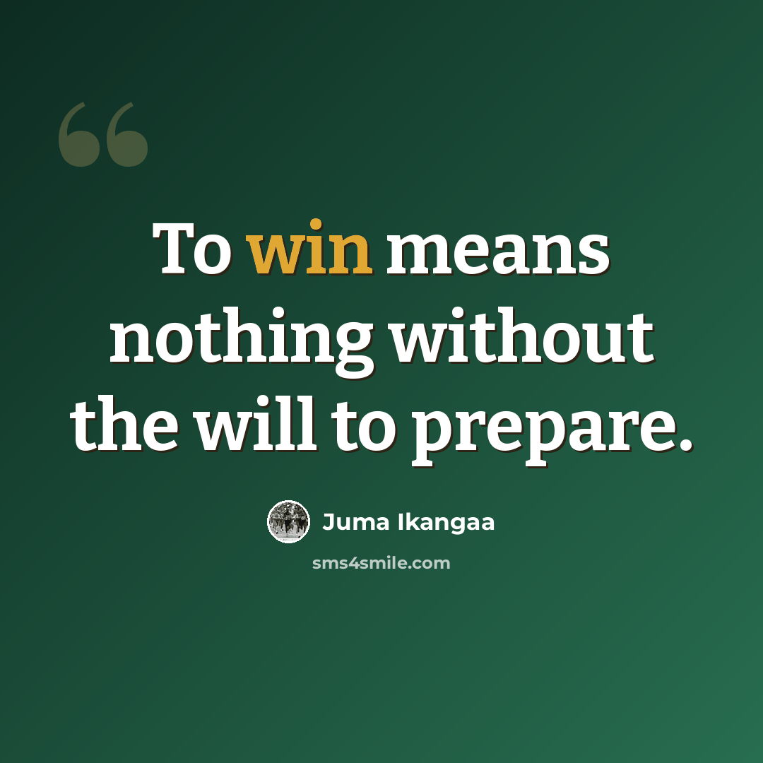 “To win means nothing without the will to prepare.” quote by Juma Ikangaa