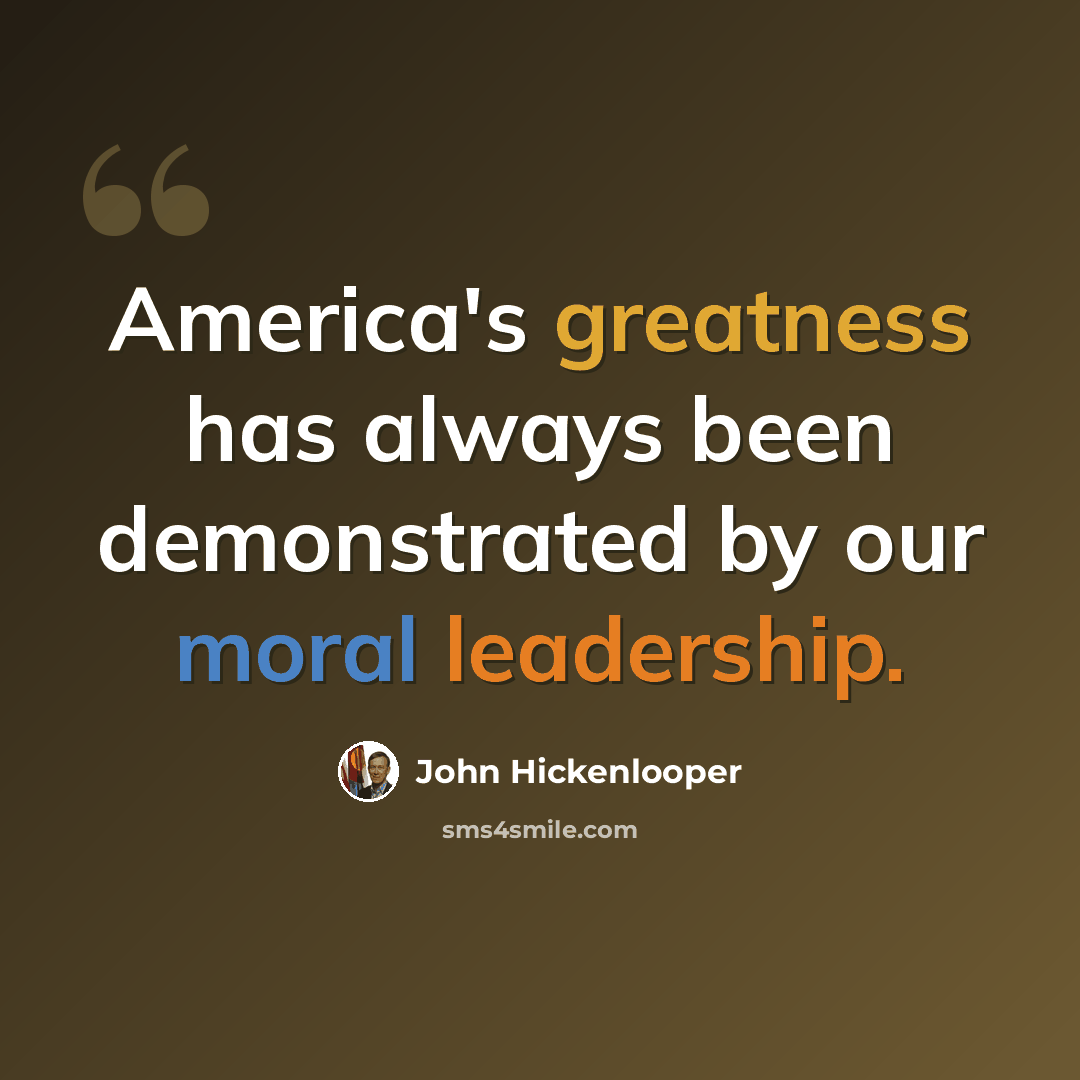 “America's greatness has always been demonstrated by our moral leadership.” quote by John Hickenlooper