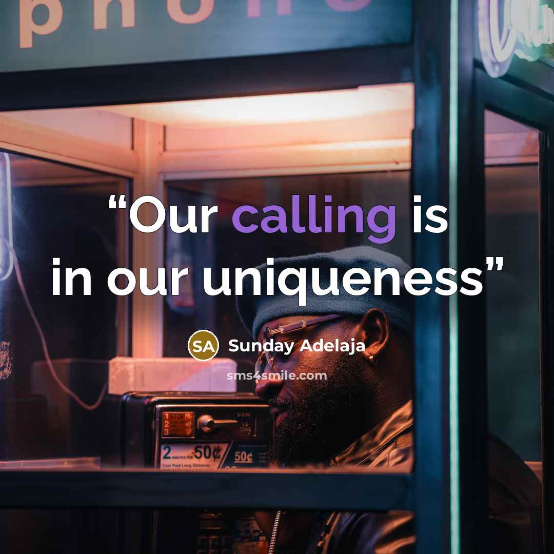 “Our calling is in our uniqueness” quote by Sunday Adelaja